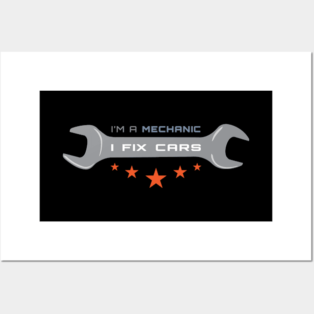 Im A Mechanic I Fix Cars - Gift Car Mechanic Mechanic Wall Art by giftideas